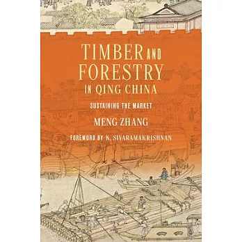 Timber and Forestry in Qing China: Sustaining the Market