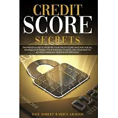Credit Score Secrets: The Blueprint for Boosting Your Credit Score. Discover the Secrets to Manage Your Debt and Improve Your Personal Finan