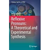 Reflexive Pronouns: A Theoretical and Experimental Synthesis