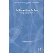 Skill Acquisition for Judo: Principles Into Practice