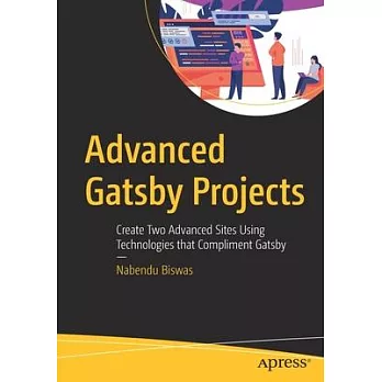Advanced Gatsby Projects: Create Three Advanced Websites with Gatsby