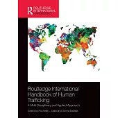 Routledge International Handbook of Human Trafficking: A Multi-Disciplinary and Applied Approach