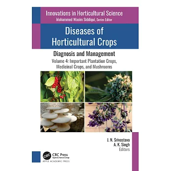 Diseases of Horticultural Crops: Diagnosis and Management: Volume 4: Important Plantation Crops, Medicinal Crops, and Mushrooms