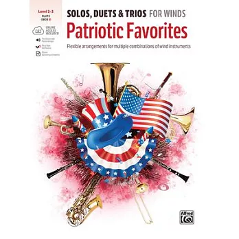 Solos, Duets & Trios for Winds -- Patriotic Favorites: Flexible Arrangements for Multiple Combinations of Wind Instruments, Book & Online Audio/Softwa