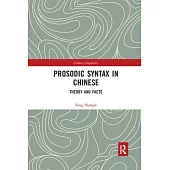 Prosodic Syntax in Chinese: Theory and Facts