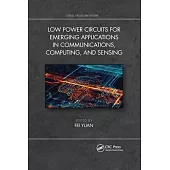 Low Power Circuits for Emerging Applications in Communications, Computing, and Sensing