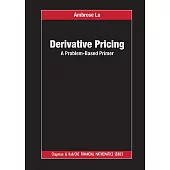 Derivative Pricing: A Problem-Based Primer