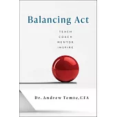 Balancing ACT: Teach Coach Mentor Inspire