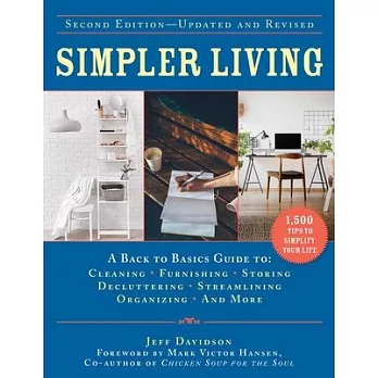 Simpler Living, 2nd Edition: A Back to Basics Guide to Cleaning, Furnishing, Storing, Decluttering, Streamlining, Organizing, and More