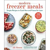 Modern Freezer: Healthy Recipes to Cook Now and Freeze for Later