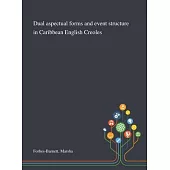 Dual Aspectual Forms and Event Structure in Caribbean English Creoles