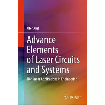 Advance Elements of Laser Circuits and Systems: Nonlinear Applications in Engineering