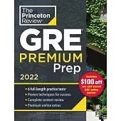 Princeton Review GRE Premium Prep, 2022: 6 Practice Tests + Review & Techniques + Online Tools