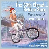 The 59th Street Bridge Song (Feelinâ (Tm) Groovy): A Childrenâ (Tm)S Picture Book