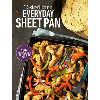 Taste of Home Everyday Sheet Pan: 100 Recipes for Weeknight Ease