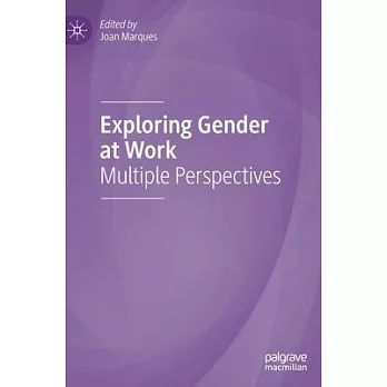 Exploring Gender at Work: Multiple Perspectives