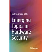 Emerging Topics in Hardware Security