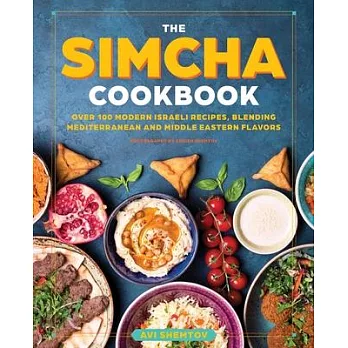 The Simcha Restaurant Cookbook: Over 100 Israeli and Middle Eastern Inspired Recipes