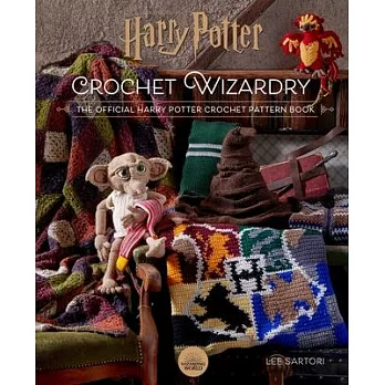 Harry Potter: Crochet Wizardry Crochet Patterns Harry Potter Crafts: The Official Harry Potter Crochet Pattern Book