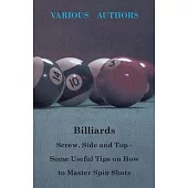 Billiards - Screw, Side and Top - Some Useful Tips on How to Master Spin Shots