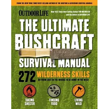 Outdoor Life: Ultimate Bushcraft Survival Manual: 272 Wilderness Skills Survival Handbook Gifts for Outdoorsman