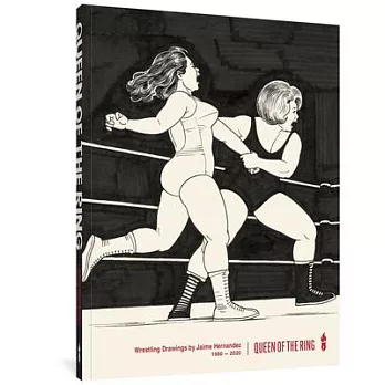 Queen of the Ring: Wrestling Drawings by Jaime Hernadez