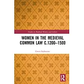 Women in the Medieval Common Law C.1200-1500