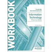 Cambridge International as Level Information Technology Skills Workbook