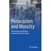 Persecution and Morality: Intersections and Tensions Between Freud and Lévinas