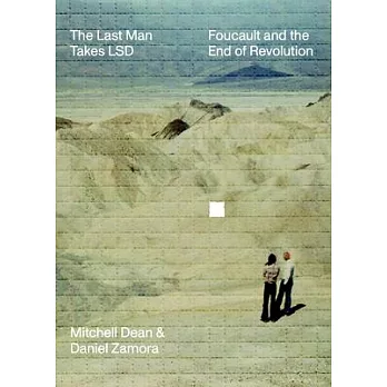 The Last Man Takes LSD: Foucault and the End of Revolution