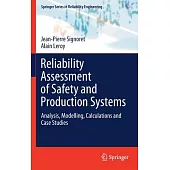 Reliability Assessment of Safety and Production Systems: Analysis, Modelling, Calculations and Case Studies