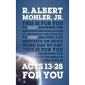 Acts 13-28 for You: Mapping the Explosive Multiplication of the Church