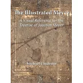 The Illustrated Meyer: A Visual Reference for the 1570 Treatise of Joachim Meyer