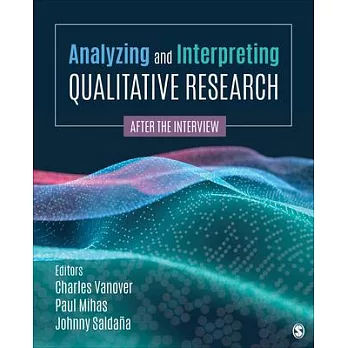 Analysis and Interpretation in Qualitative Research: After the Interview