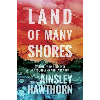Land of Many Shores: Stories from a Diverse Newfoundland and Labrador