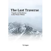The Last Traverse; Tragedy and Resilience in the Winter Whites