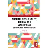 Cultural Sustainability, Tourism and Development: (re)Articulations in Tourism Contexts