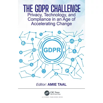The Gdpr Challenge: Privacy, Technology, and Compliance in an Age of Accelerating Change