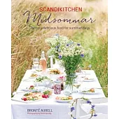 Scandikitchen: Midsommer: Simply Delicious Food for Summer Days