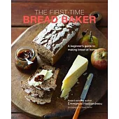 First-Time Bread Maker: A Beginner’’s Guide to Baking Bread at Home