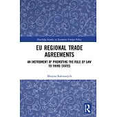 Eu Regional Trade Agreements: An Instrument of Promoting the Rule of Law to Third States