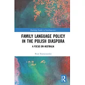 Family Language Policy in the Polish Diaspora: A Focus on Australia