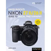 David Busch’’s Nikon Z7 II/Z6 II Guide to Digital Photography