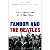 Fandom and the Beatles: The ACT You’’ve Known for All These Years