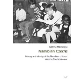 Namibian Czechs: History and Identity of the Namibian Children Raised in Czechoslovakia