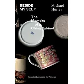 Beside My Self: The Memoirs of a China Cabinet