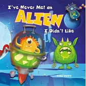 I’’ve Never Met an Alien I Didn’’t Like