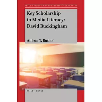 Key Scholarship in Media Literacy: David Buckingham