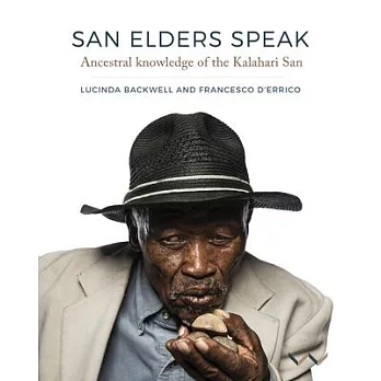 San Elders Speak: Ancestral Knowledge of the Kalahari San