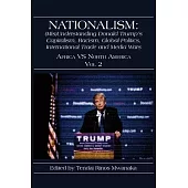 Nationalism: (Mis)Understanding Donald Trump’’s Capitalism, Racism, Global Politics, International Trade and Media Wars: Africa vs N